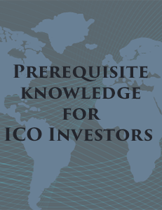 Prerequisite knowledge for ICO Investors (Initial Coin Offering 101)