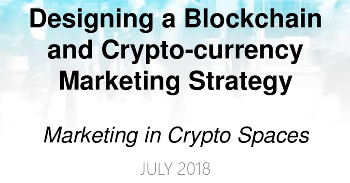 Designing a Blockchain and Crypto-currency Marketing Strategy by Oron Barber, 2018